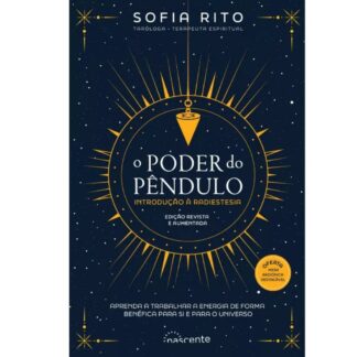 O Poder do Pêndulo – Introdução à radiestesia – Edição Revista e aumentadaO Poder do Pêndulo – Introdução à radiestesia – Edição Revista e aumentada